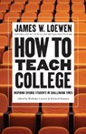 How to Teach College - James W. Loewen - 9781620979204