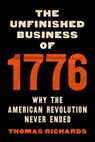 The Unfinished Business of 1776 - Thomas Richards - 9781620979242