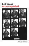 Art on My Mind: Visual Politics - Bell Hooks - 9781620979266
