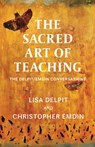 Delpit, L: Sacred Art of Teaching - Lisa Delpit ; Christopher Emdin - 9781620979679