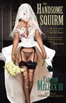 The Handsome Squirm - Carlton Mellick III - 9781621050261