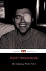 The Collected Works of Scott McClanahan Vol. 1 - Scott McClanahan - 9781621050339