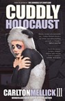 Cuddly Holocaust - Carlton Mellick III - 9781621050728