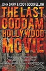 The Last Goddam Hollywood Movie - John Skipp ; Cody Goodfellow - 9781621050902