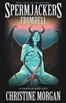 Spermjackers from Hell - Christine Morgan - 9781621052470
