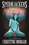 Spermjackers from Hell - Christine Morgan - 9781621052470