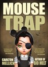 Mouse Trap - Carlton Mellick - 9781621052791