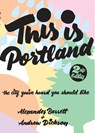 This Is Portland - Andrew Dickson - 9781621064015