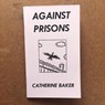 Against Prisons - Catherine Baker - 9781621065616