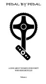 Pedal by Pedal: A Zine about Women Over Forty Who Ride Bicycles - Julie Brooks - 9781621065982