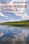 An Adirondack Passage: The Cruise of the Canoe Sairy Gamp - Christine Jerome - 9781621240006