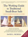 The Working Guide to Traditional Small-Boat Sails: A How-To Handbook for Owners and Builders - David L. Nichols - 9781621240174