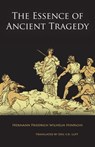 The Essence of Ancient Tragedy: Presented in Lectures on Aesthetics Concerning the Two Oedipus Plays of Sophocles in General and the Antigone in Particular - Hermann Friedrich Wilhelm Hinrichs - 9781621307785