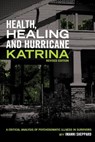 Health, Healing and Hurricane Katrina - Imanni Sheppard - 9781621319030