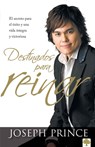 Destinados Para Reinar: El Secreto Para El Éxito Sin Esfuerzo, La Integridad Y La Vida Victoriosa - Joseph Prince - 9781621361039