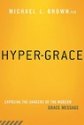 Hyper-Grace - Michael L. Brown - 9781621365891