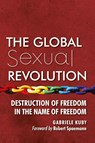 The Global Sexual Revolution - Gabriele Kuby - 9781621381549