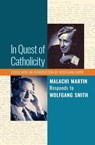 In Quest of Catholicity - Malachi Martin ; Wolfgang Smith - 9781621382133
