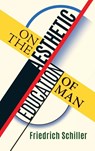 On the Aesthetic Education of Man - Friedrich Schiller - 9781621385837