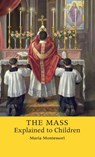The Mass Explained to Children - Maria Montessori - 9781621386025