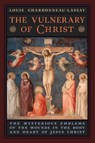 The Vulnerary of Christ - Louis Charbonneau-Lassay - 9781621386766