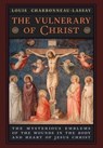 The Vulnerary of Christ - Louis Charbonneau-Lassay - 9781621386773