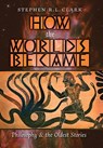 Clark, S: How the Worlds Became - Stephen R. L. Clark - 9781621389361