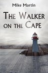 The Walker on the Cape - Mike Martin - 9781621418498