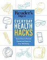 Reader's Digest Health Hacks: Quick Fixes to Prevent Disease and Improve Wellbeing - Reader's Digest - 9781621455134