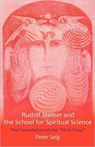 Rudolf Steiner and the School for Spiritual Science - Peter Selg - 9781621480181