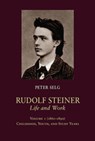 Rudolf Steiner, Life and Work - Peter Selg - 9781621480839