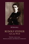 Rudolf Steiner, Life and Work - Peter Selg - 9781621480884