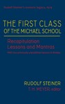 The First Class of the Michael School - Rudolf Steiner ; T H Meyer - 9781621482130