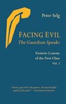 Facing Evil and the Guardian Speaks - Peter Selg - 9781621483335