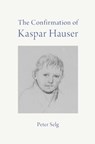 The Confirmation of Kaspar Hauser - Peter Selg - 9781621483731