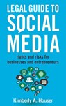 Legal Guide to Social Media - Kimberly A. Houser - 9781621533887