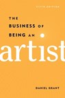 The Business of Being an Artist - Daniel Grant - 9781621534693