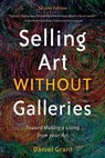 Selling Art without Galleries - Daniel Grant - 9781621536161