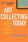 Art Collecting Today - Doug Woodham - 9781621536376