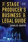 The Stage Producer's Business and Legal Guide (Second Edition) - Charles Grippo - 9781621537120