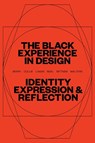 The Black Experience in Design - Anne H. Berry ; Kareem Collie ; Penina Acayo Laker - 9781621537854