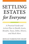 Settling Estates for Everyone - Ronald Farrington Sharp - 9781621537908
