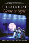 Theatrical Genre & Style - Karen Brewster ; Melissa Shafer - 9781621538264