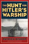 The Hunt for Hitler's Warship - Patrick Bishop - 9781621570035
