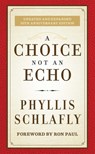 A Choice Not an Echo - Phyllis Schlafly - 9781621573159