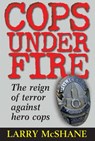 Cops Under Fire - Larry McShane - 9781621573999