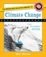 POLITICALLY INCORRECT GT CLIMA - Marc Morano - 9781621576761