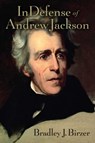 In Defense of Andrew Jackson - Bradley J. Birzer - 9781621578437