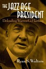 The Jazz Age President - Ryan S. Walters - 9781621578840