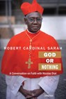 God or Nothing - Robert Sarah - 9781621640509